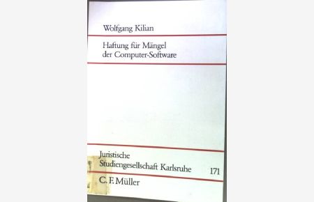 Haftung für Mängel der Computer-Software : [Vortrag 17. Februar 1986].   - Juristische Studiengesellschaft Karlsruhe: Schriftenreihe ; H. 171