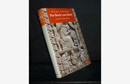 Das Buch vom Buch. 5000 Jahre Buchgeschichte. [Von Marion Janzin und Joachim Günter].