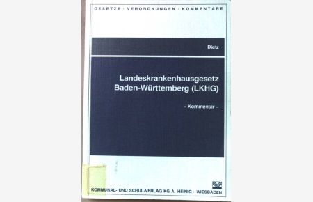 Landeskrankenhausgesetz Baden-Württemberg (LKHG) : Kommentar.   - Gesetze, Verordnungen, Kommentare.