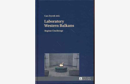 Laboratory Western Balkans. Regime cha(lle)nge.   - Conference on State Collapse and Transition after Civil War - from Liberalization to Democracy or Authoritarianism? The Post-Yugoslav Context on April 11-12 2016 / Laboratory Western Balkans ; 2. volume