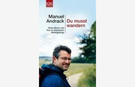 Du musst wandern : ohne Stock und Hut im deutschen Mittelgebirge.   - KiWi ; 879 : Paperback