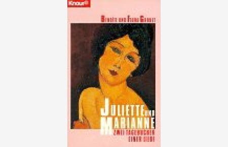 Juliette und Marianne : zwei Tagebücher einer Liebe.   - BenoÃ®te und Flora Groult. [Übers. aus dem Franz. von Karin Reese] / Knaur ; 65040