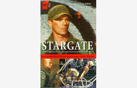 Stargate : der inoffizielle Führer durch neue alte Welten.   - ; Claudia Kern / Heyne-Bücher / 1 / Heyne allgemeine Reihe ; Nr. 10189