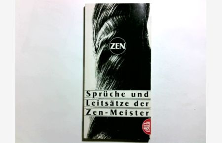 Zen : Sprüche und Leitsätze der Zen-Meister.   - ges. von Peter Weber-Schäfer / Insel-Clip ; 9