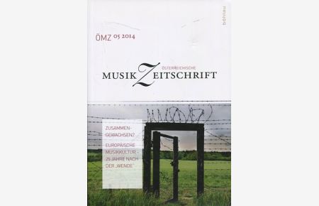 Österreichische Musikzeitschrift - Zusammengewachsen?  - ÖMZ 05 2014. Jahrgang 69. Heft 05.