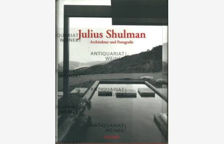 Julius Shulman - Architektur und Fotografie. Vorwort von Frank O. Gehry.