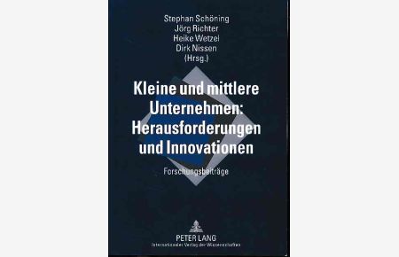 Kleine und mittlere Unternehmen: Herausforderungen und Innovationen. Forschungsbeiträge.   - Mit Dirk Nissen.