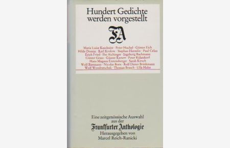 Hundert Gedichte werden vorgestellt : e. zeitgenöss. Ausw. aus d. Frankfurter Anthologie.   - hrsg. u. mit e. Vorw. von Marcel Reich-Ranicki