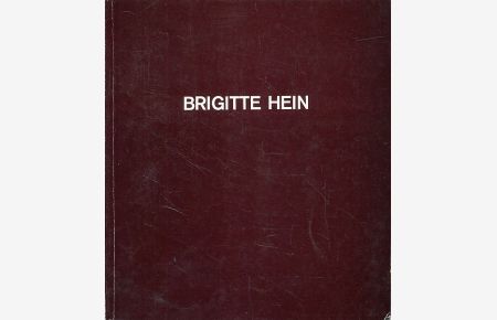 Brigitte Hein. Bilder von 1974 - 80 u. a.   - Mit einer Einführung von Helmut Börsch-Supan.