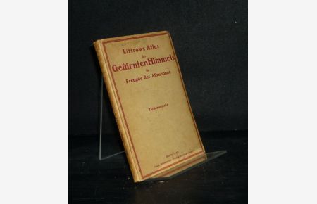 Littrows Atlas des gestirnten Himmels für Freunde der Astronomie. Mit einer Einleitung von J. Plassmann.