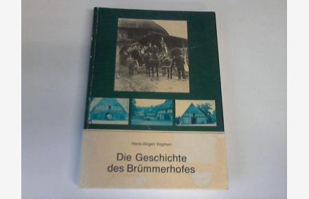 Die Geschichte des Brümmerhofes. Untersuchungen zur bäuerlichen Geschichte in der Lüneburger Heide