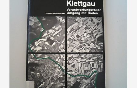 Region Klettgau - Verantwortungsvoller Umgang mit Boden: ETH-UNS Fallstudie 1997.