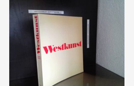 Westkunst. Zeitgenössische Kunst seit 1939. Auswahl und Zusammenstellung der Dokumente: Marcel Baumgartner, Kasper König, Laszlo Glozer.