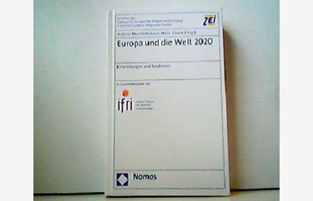 Europa und die Welt 2020 - Entwicklungen und Tendenzen. Schriften des Zentrum fur europäische Integrationsforschung Band 74.