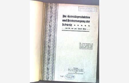 Die Getreideproduktion und Brotversorgung der Schweiz. Dissertation.