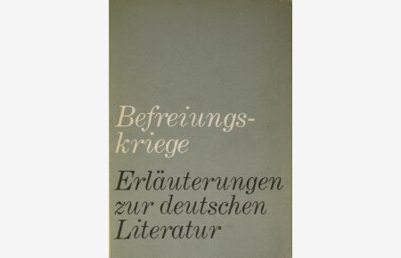 Befreiungskriege. Erläuterungen zur deutschen Literatur.