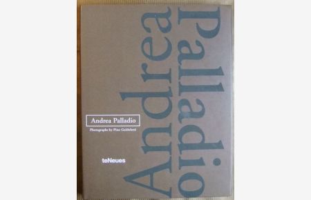 Andrea Palladio.   - [ed. in chief: Paco Asensio. Ed. and orig. texts: Llorenç Bonet. Engl. transl.: Mathew Clark ...]