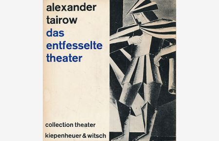 Das entfesselte Theater.   - Vorwort von Paul Pörtner.  Collection Theater Werkbücher Band 1. Herausgegeben von Marianne Kesting und Tankred Dorst.