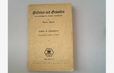 Gestalten und Gedanken aus der Geschichte des Deutschen Sprachvereins. Von Theodor Hüpgens. Festschrift zur Fünfzigjahrfeier.