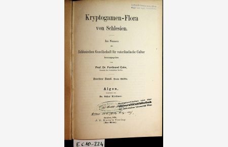 Algen. (= 2. Band 1. Hälfte Kryptogamen-Flora von SchlesienIm Namen der Schlesische Gesellschaft für vaterländische Cultur herausgegeben von Ferdinand Cohn).