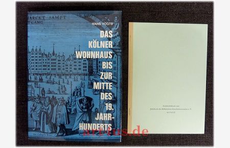 Das Kölner Wohnhaus bis zur Mitte des 19. Jahrhunderts; 1. Bd 1, 1. -4. Abschnitt.   - Jahrbuch // Rheinischer Verein für Denkmalpflege und Heimatschutz ; 1964/65