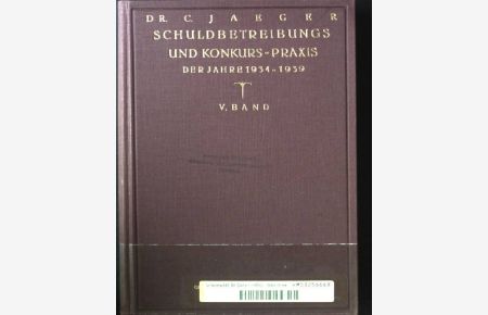 Schuldbetreibungs- und Konkurs-Praxis der Jahre 1934-1939, V. band