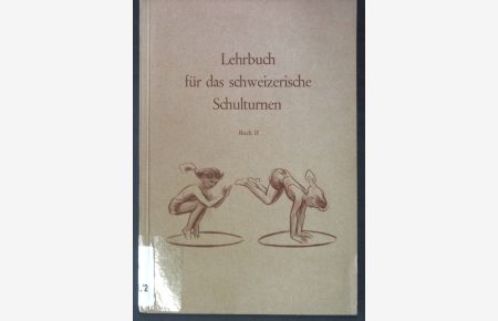 Lehrbuch für das schweizerische Schulturnen, Buch II: 1. Stufe.