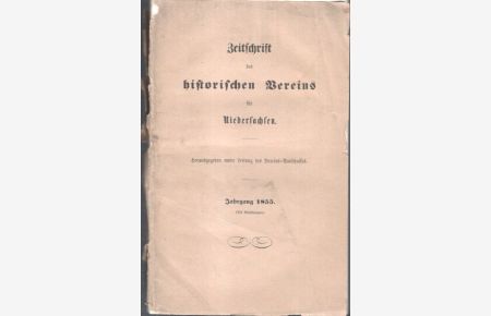 Zeitschrift des historischen Vereinsfür Niedersachsen Jahrgang 1855.   - hrsg. vom Vereins-Ausschuß