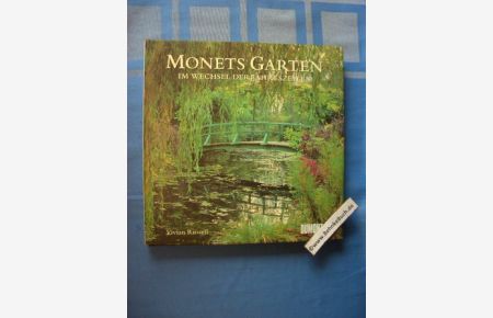 Monets Garten im Wechsel der Jahreszeiten.   - [Aus dem Engl. von Stefanie Kuhn-Werner]