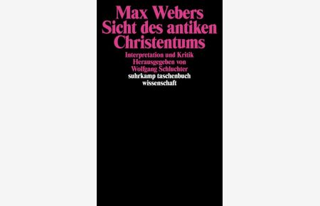 Max Webers Sicht des antiken Christentums. Interpretation und Kritik. Hrsg. bon Wolfgang Schluchter. (= Suhrkamp-Taschenbuch Wissenschaft, Band 548).