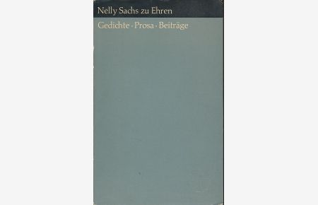 Nelly Sachs zu Ehren. Gedichte - Prosa - Beiträge.