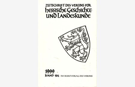 Zeitschrift des Vereins für Hessische Geschichte und Landeskunde Band 104, 1999.