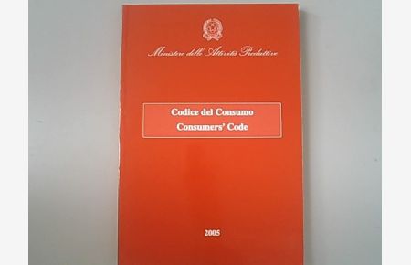 Codice del Consumo, Consumers' code. Decreto Legislativo 6 settembre 2005, n. 206. Legislative Decree no. 206, dated 6 September 2005.