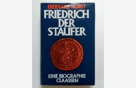 Friedrich der Staufer : Eine Biographie.