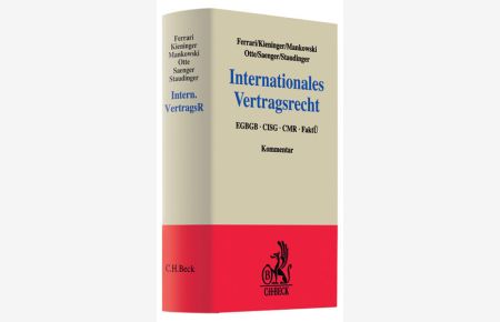 Internationales Vertragsrecht : EGBGB ; CISG ; CMR ; FactÜ ; Kommentar.   - von Franco Ferrari ...