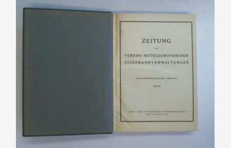 Zeitung des Vereins Mitteleuropäischer Eisenbahnverwaltungen 1939 in 52 Ausgaben. Neunundsiebzigster Jahrgang