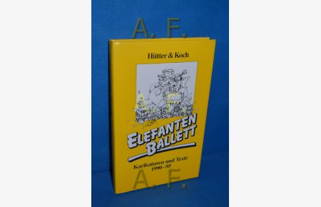Elefantenballett - Karikaturen und Texte 1990 - 1995