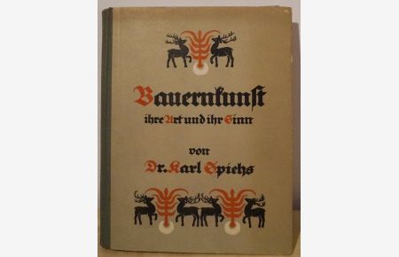 Bauernkunst, ihre Art und ihr Sinn. Grundlinien einer Geschichte der unpersönlichen Kunst mit 149 Abbildungen. 2. Auflage.
