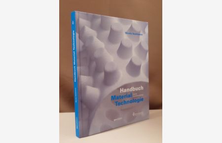 Handbuch Material Technologie. Rat für Formgebung/ German Design Council.