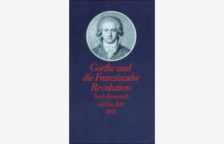 Insel-Almanach auf das Jahr 1989: Goethe und die Französische Revolution