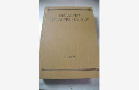 Die Alpen. Monatsschrift des Schweizer Alpenclub. Bd. 1 (1925).