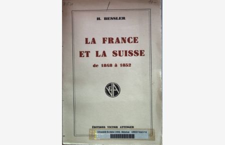 La France et la Suisse de 1848 à 1852.