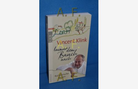 Immer dem Bauch nach : kulinarische Reisen  - Vincent Klink / Rororo , 62714 : rororo-Paperback