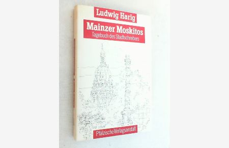 Mainzer Moskitos : Tagebuch des Stadtschreibers.