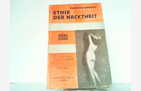 Ethik der Nacktheit. Mit 48 Natur-Akt-Aufnahmen.