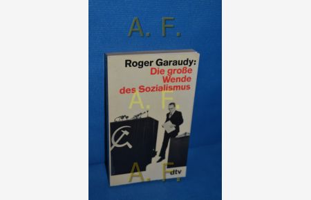 Die grosse Wende des Sozialismus.   - Roger Garaudy. Dt. von Ruth von Mayenburg / dtv , 801.