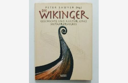 Die Wikinger. Geschichte und Kultur eines Seefahrervolkes.