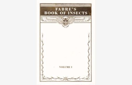 Fabre`s book of insects. Volume I. (At the occasion of the exhibition . . . Sleep, sleep and sleep little animal. . .  at the Sprengel Museum Hannover, organised by Nobert Nobis.