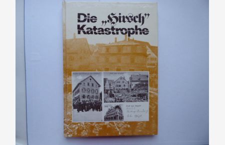 Die Hirsch Katastrophe in Nagold vom 5. April 1906.