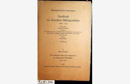 Vom Stehenden Heer des Absolutismus zur Allgemeinen Wehrpflicht : (1789 - 1814). (=Handbuch zur deutschen Militaergeschichte ; 2)